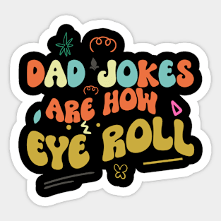 Dad Jokes are How Eye Roll Sticker